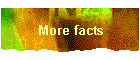 More facts