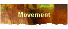 Movement