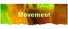 Movement
