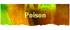 Poison
